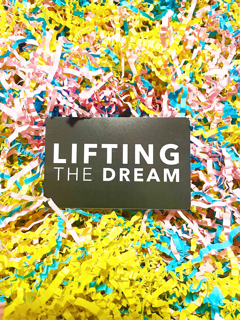 Lifting the Dream Gift Cards